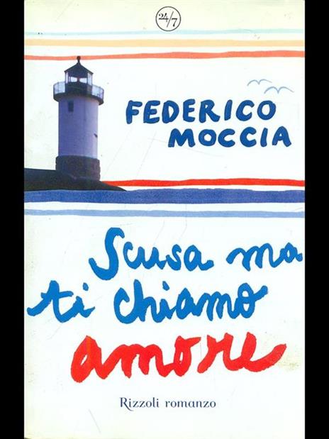 Scusa ma ti chiamo amore - Federico Moccia - 3