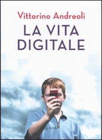 La vita digitale - Vittorino Andreoli - copertina