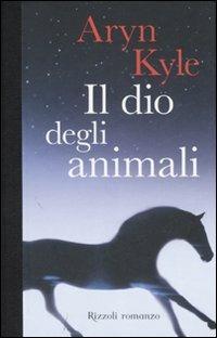 Il dio degli animali - Aryn Kyle - copertina