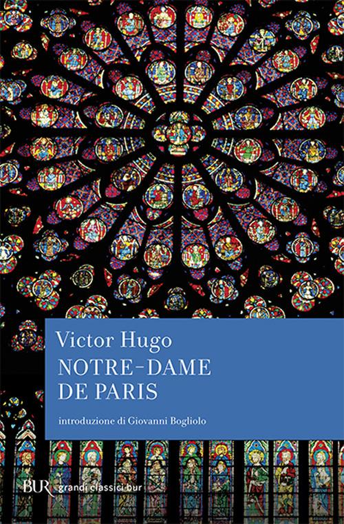Notre-Dame de Paris - Victor Hugo - Libro - Rizzoli - BUR I grandi romanzi