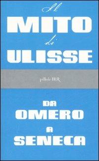 Il mito di Ulisse da Omero a Seneca - copertina