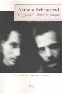 Un giovedì, dopo le cinque - Antonio Debenedetti - copertina