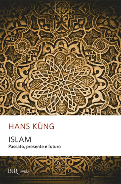 Islam. Passato, presente e futuro - Hans Küng - copertina