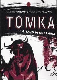 Tomka. Il gitano di Guernica - Massimo Carlotto,Giuseppe Palumbo - copertina