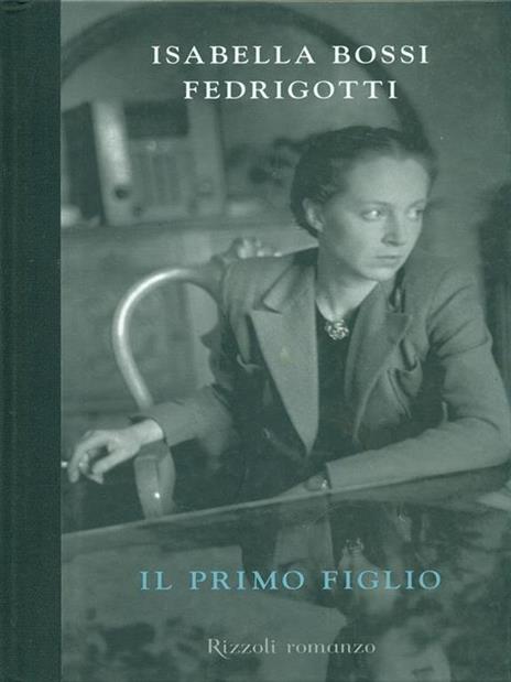 Il primo figlio - Isabella Bossi Fedrigotti - 2