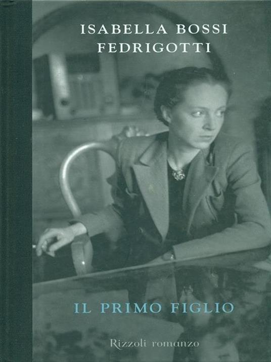 Il primo figlio - Isabella Bossi Fedrigotti - 3
