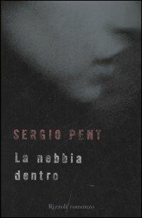 La nebbia dentro - Sergio Pent - copertina