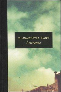 L'estranea - Elisabetta Rasy - copertina