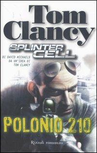 Polonio 210. Splinter cell - Tom Clancy,David Michaels - copertina