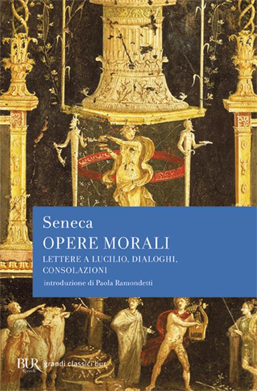 Opere morali - Lucio Anneo Seneca - copertina
