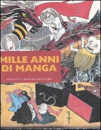 Mille anni di manga. Ediz. illustrata - Brigitte Koyama-Richard - copertina