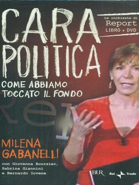 Cara politica. Come abbiamo toccato il fondo. Le inchieste di Report. Con DVD - Milena Gabanelli - copertina