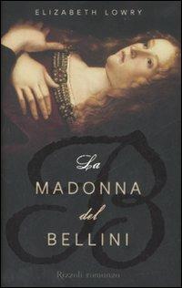 La madonna del Bellini - Elizabeth Lowry - copertina