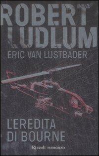 L'eredità di Bourne - Robert Ludlum,Eric Van Lustbader - copertina