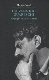 Giovannino Guareschi. Biografia di uno scrittore - Guido Conti - copertina