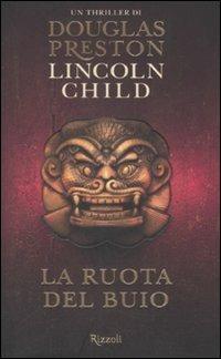 La ruota del buio - Douglas Preston,Lincoln Child - copertina