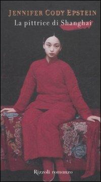 La pittrice di Shanghai - Jennifer C. Epstein - copertina