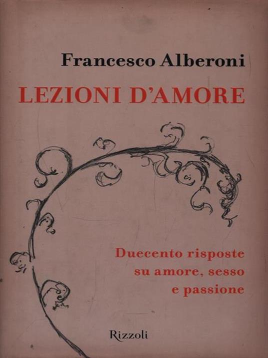 Lezioni d'amore. Duecento domande e risposte su amore, sesso e passione - Francesco Alberoni - 4