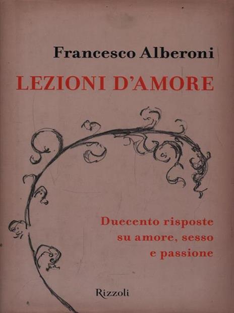 Lezioni d'amore. Duecento domande e risposte su amore, sesso e passione - Francesco Alberoni - 3