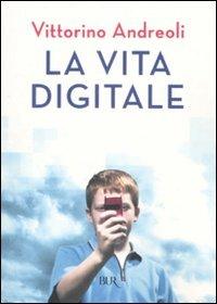 La vita digitale - Vittorino Andreoli - copertina