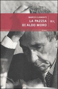 La pazzia di Aldo Moro - Marco Clementi - copertina