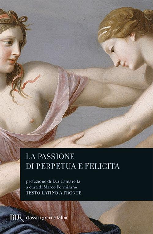 La passione di Perpetua e Felicita. Testo latino a fronte - copertina