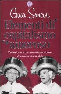 Elementi di capitalismo amoroso - Guia Soncini - copertina
