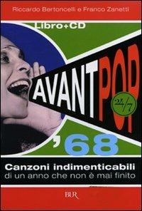 Avant pop '68. Canzoni indimenticabili di un anno che non è mai finito. Con CD Audio - Riccardo Bertoncelli,Franco Zanetti - copertina