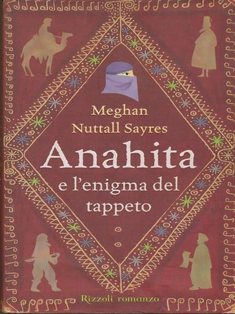 Anahita e l'enigma del tappeto - Meghan N. Sayres - 2