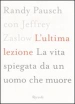 L'ultima lezione. La vita spiegata da un uomo che muore