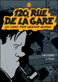120, Rue de la Gare. Un caso per Nestor Burma - Léo Malet,Jacques Tardi - copertina