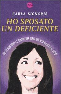 Ho sposato un deficiente - Carla Signoris - copertina