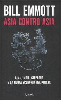 Asia contro Asia - Bill Emmott - copertina