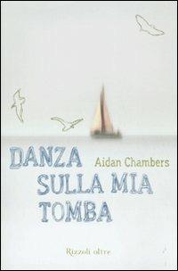 Danza sulla mia tomba - Aidan Chambers - copertina