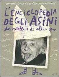 L'enciclopedia degli asini, dei ribelli e di altri geni. Ediz. illustrata - Jean-Bernard Pouy,Serge Bloch,Anne Blanchard - copertina