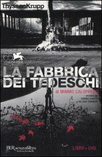 La fabbrica dei tedeschi. ThyssenKrupp. Con DVD - Mimmo Calopresti,Cristina Cosentino - copertina