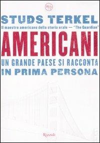 Americani. Un grande paese si racconta in prima persona - Studs Terkel - copertina