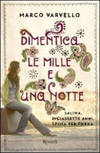 Dimentica le Mille e una notte - Marco Varvello - copertina