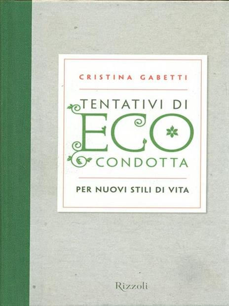 Tentativi di eco-condotta. Per nuovi stili di vita - Cristina Gabetti - 2