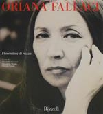 Oriana Fallaci. Fiorentina di razza. Catalogo della mostra (Firenze, 18 aprile 2008-11 maggio 2008). Ediz. illustrata