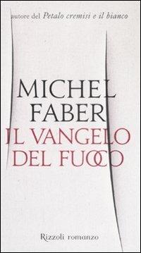 Il vangelo del fuoco - Michel Faber - copertina