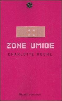 Zone umide - Charlotte Roche - copertina