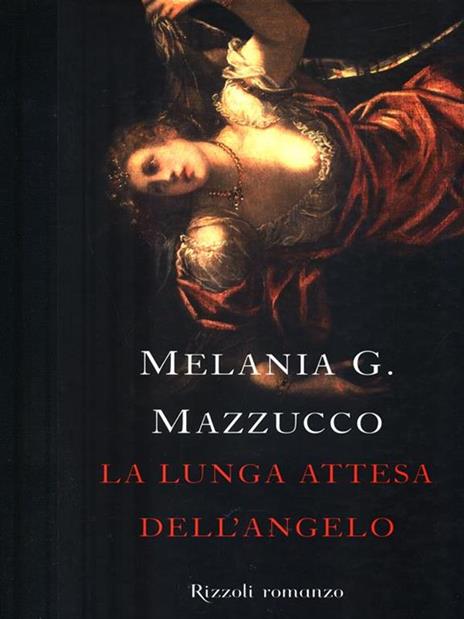 La lunga attesa dell'angelo - Melania G. Mazzucco - 4