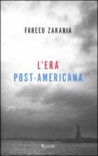 L'era post-americana - Fareed Zakaria - copertina