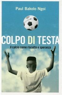 Colpo di testa - Paul Bakolo Ngoi - copertina