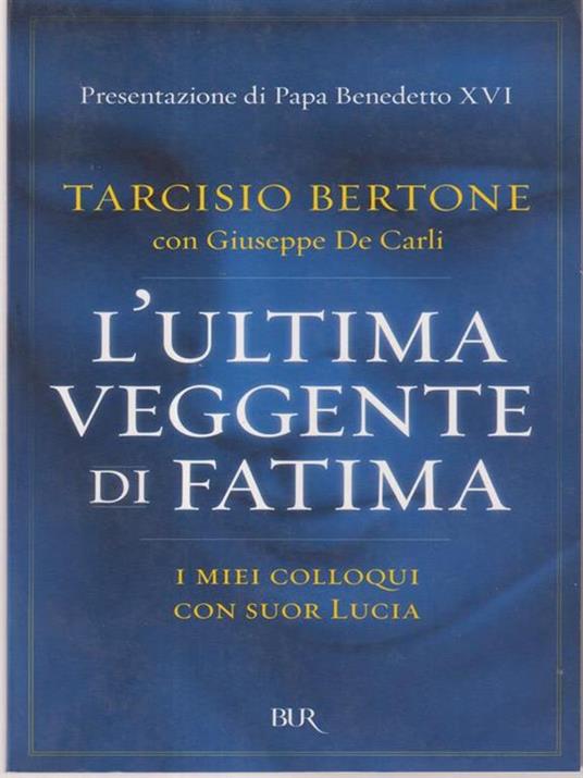L'ultima veggente di Fatima. I miei colloqui con suor Lucia - Tarcisio Bertone,Giuseppe De Carli - 2