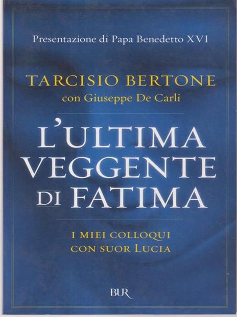 L'ultima veggente di Fatima. I miei colloqui con suor Lucia - Tarcisio Bertone,Giuseppe De Carli - copertina