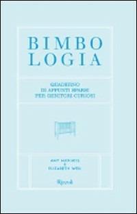 Bimbologia. Ediz. azzurra - Amy Maniatis,Elisabeth Weil - copertina