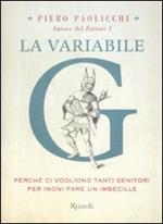 La variabile G. Perché ci vogliono tanti genitori per (non) fare un imbecille