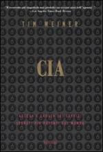 CIA. Ascesa e caduta dei servizi segreti più potenti del mondo